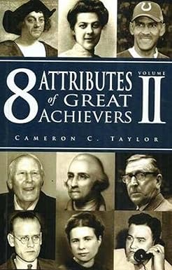 8 Attributes Of Great Achievers [VOLUME 2]