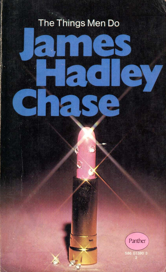 The things men do by James Hadley Chase [same cover] [old edition] [rare books]