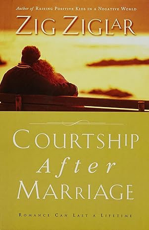 Courtship After Marriage by Zig Ziglar [Premium Books]